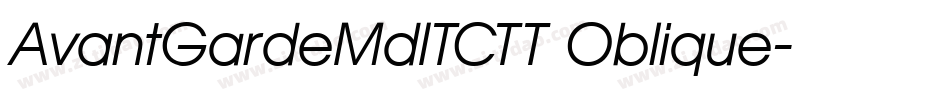 AvantGardeMdITCTT Oblique字体转换